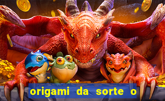 origami da sorte o que escrever